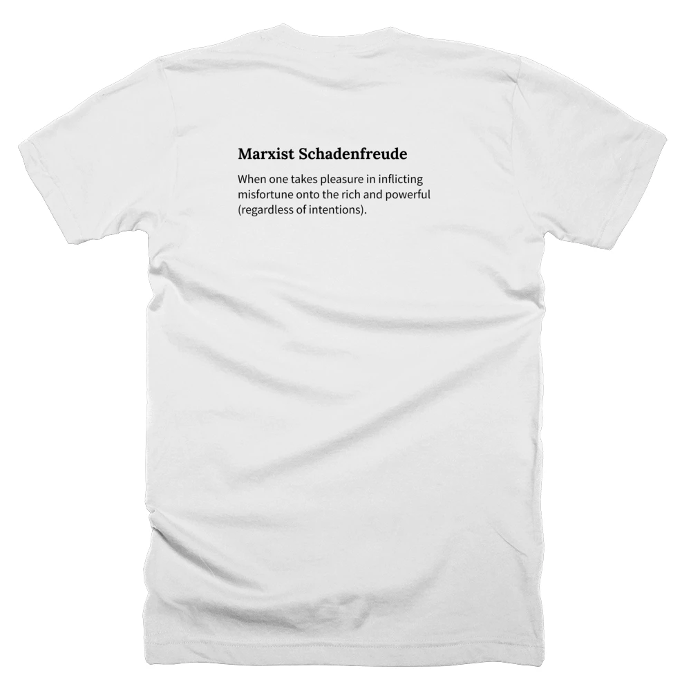 T-shirt with a definition of 'Marxist Schadenfreude' printed on the back