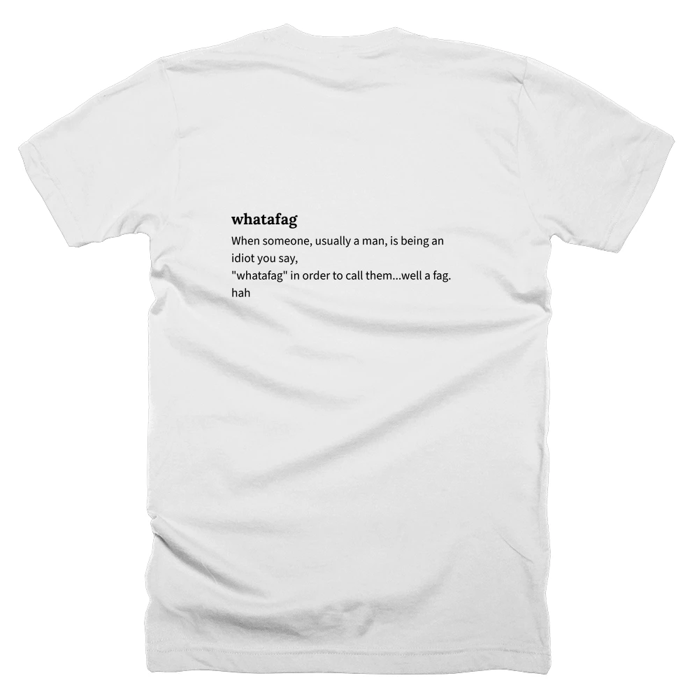 T-shirt with a definition of 'whatafag' printed on the back