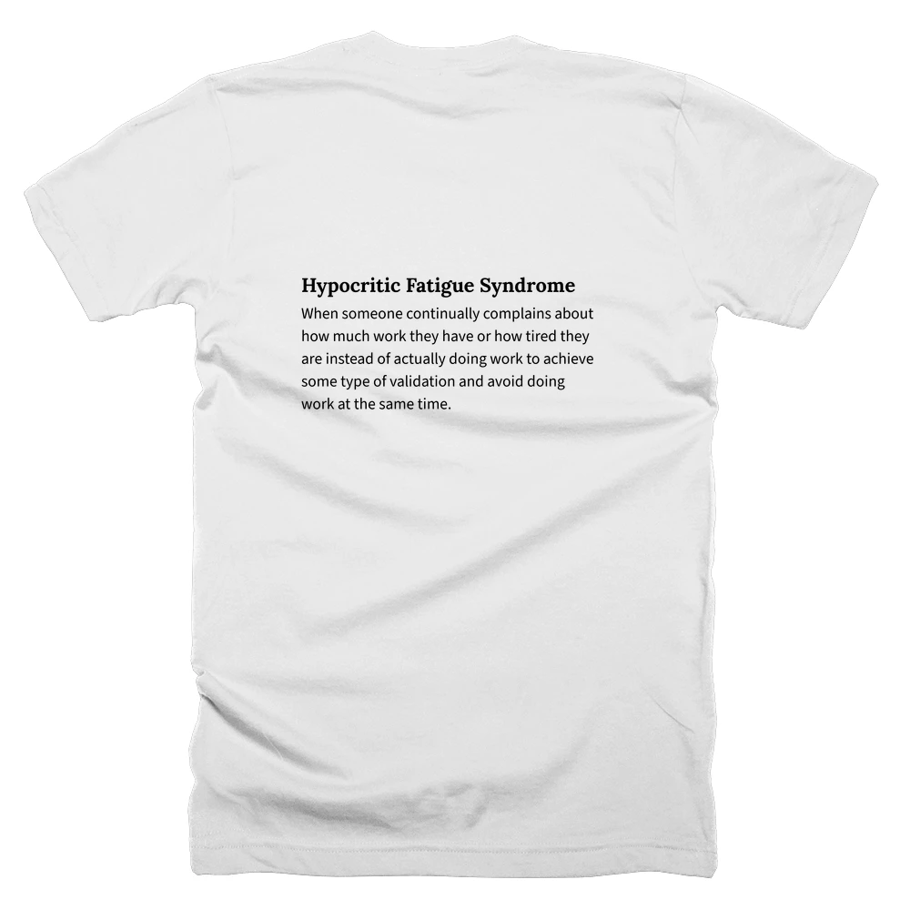 T-shirt with a definition of 'Hypocritic Fatigue Syndrome' printed on the back