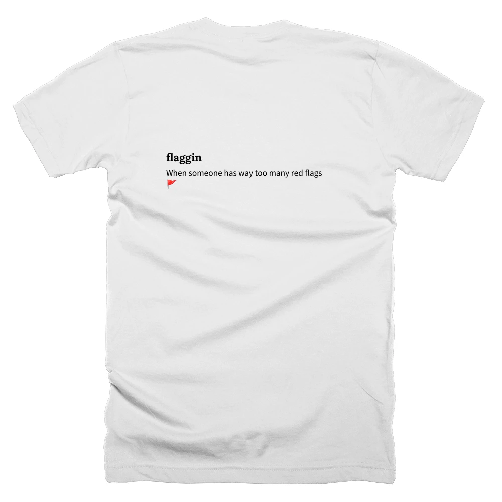 T-shirt with a definition of 'flaggin' printed on the back