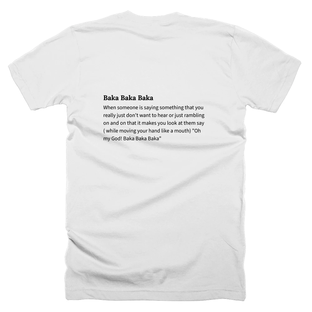 T-shirt with a definition of 'Baka Baka Baka' printed on the back