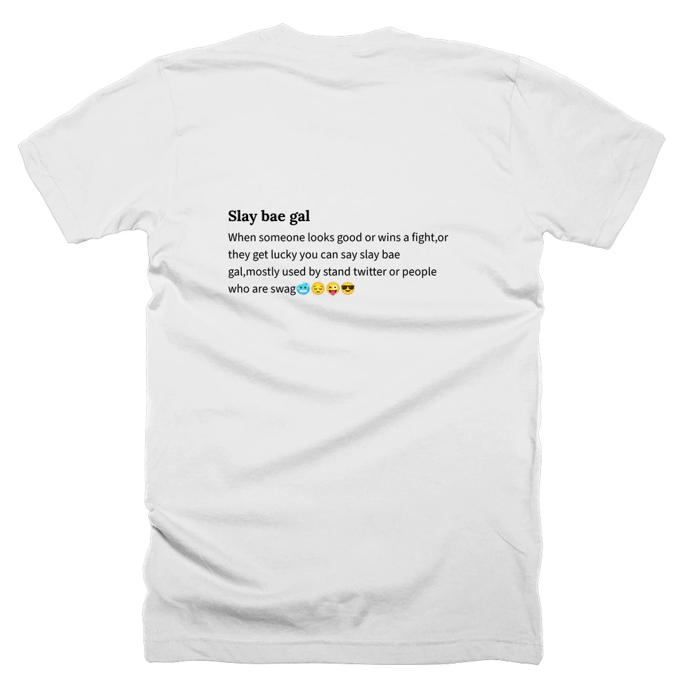 T-shirt with a definition of 'Slay bae gal' printed on the back