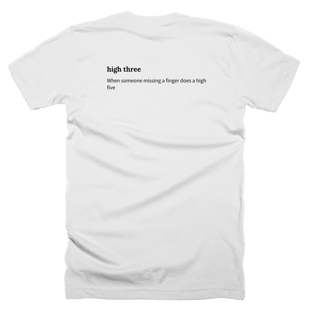 T-shirt with a definition of 'high three' printed on the back