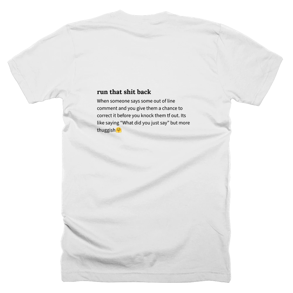 T-shirt with a definition of 'run that shit back' printed on the back