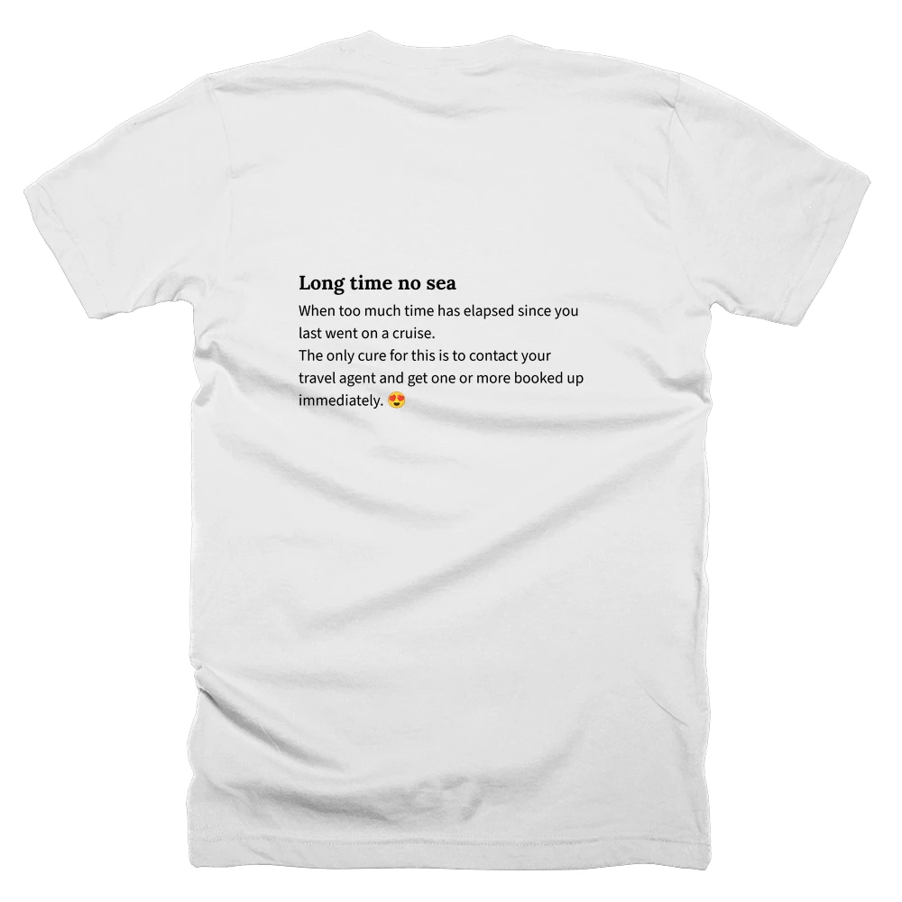 T-shirt with a definition of 'Long time no sea' printed on the back