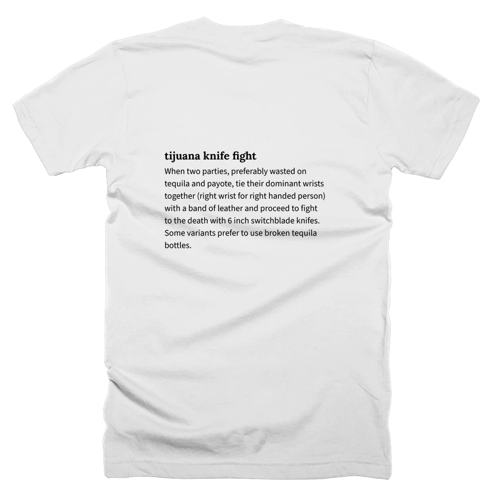 T-shirt with a definition of 'tijuana knife fight' printed on the back