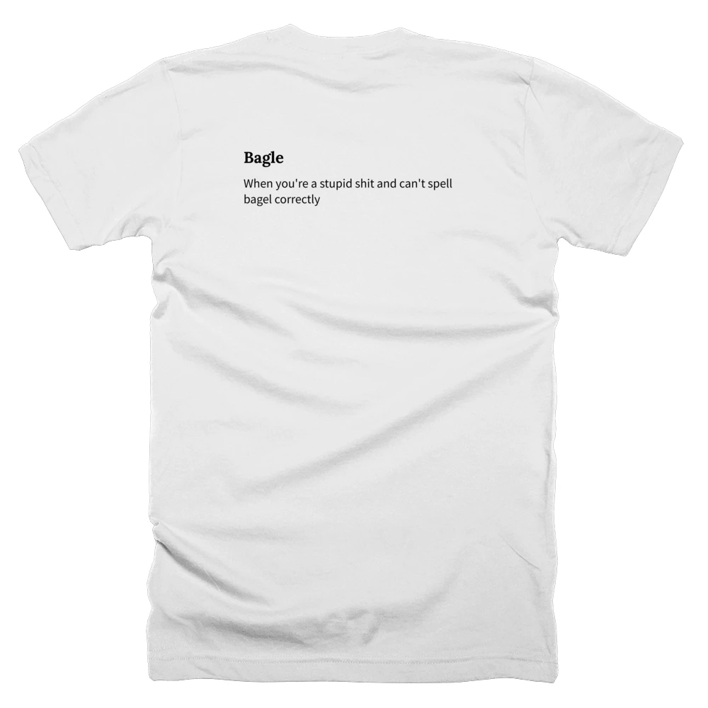 T-shirt with a definition of 'Bagle' printed on the back