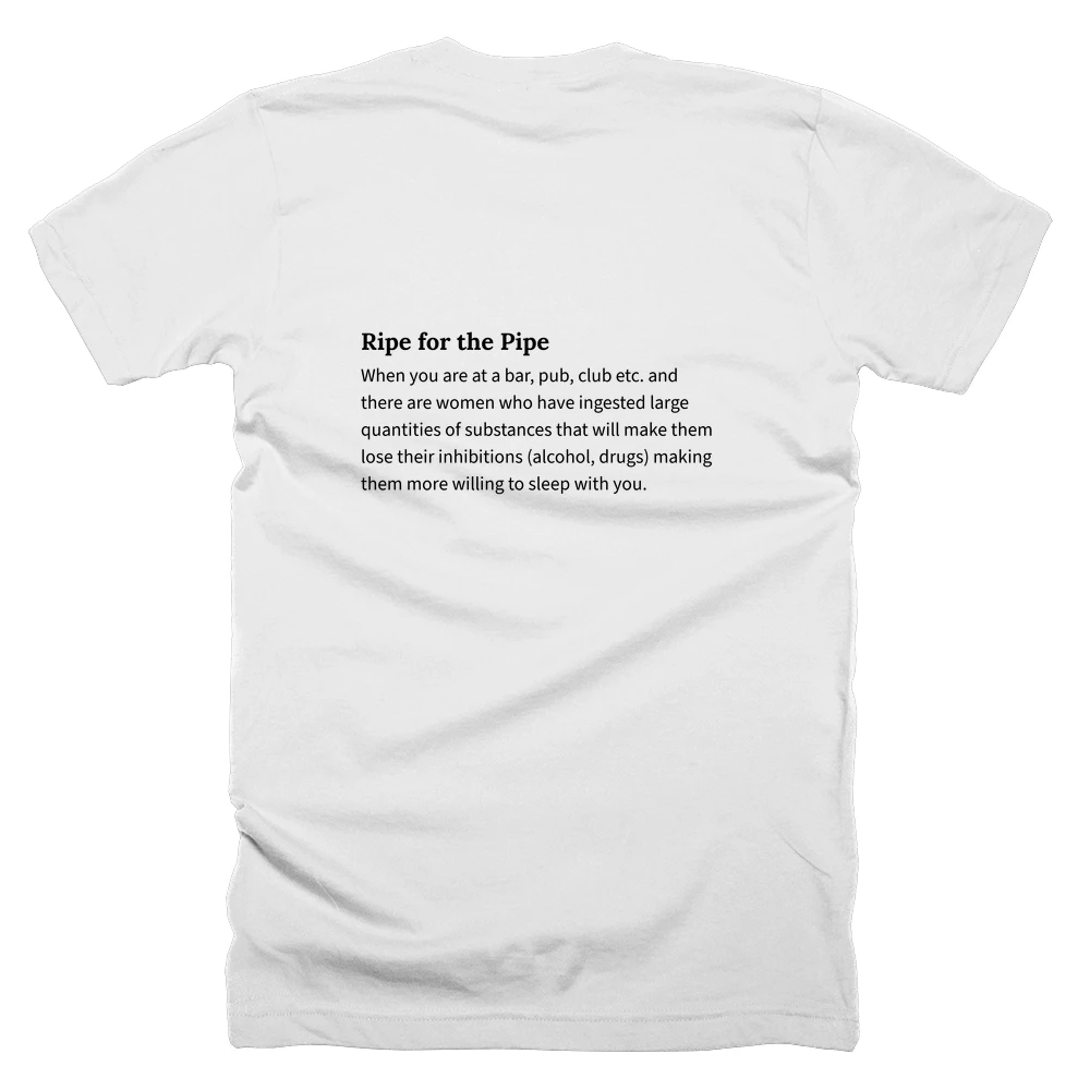 T-shirt with a definition of 'Ripe for the Pipe' printed on the back