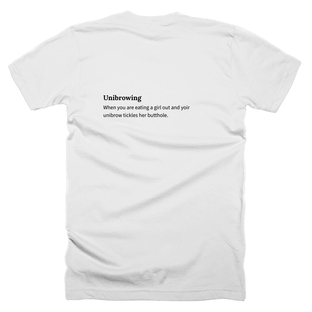 T-shirt with a definition of 'Unibrowing' printed on the back