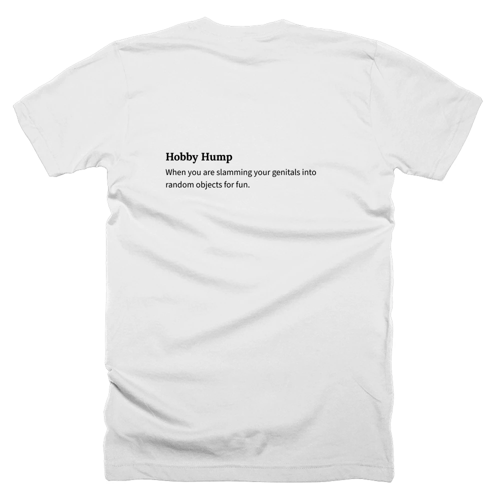 T-shirt with a definition of 'Hobby Hump' printed on the back