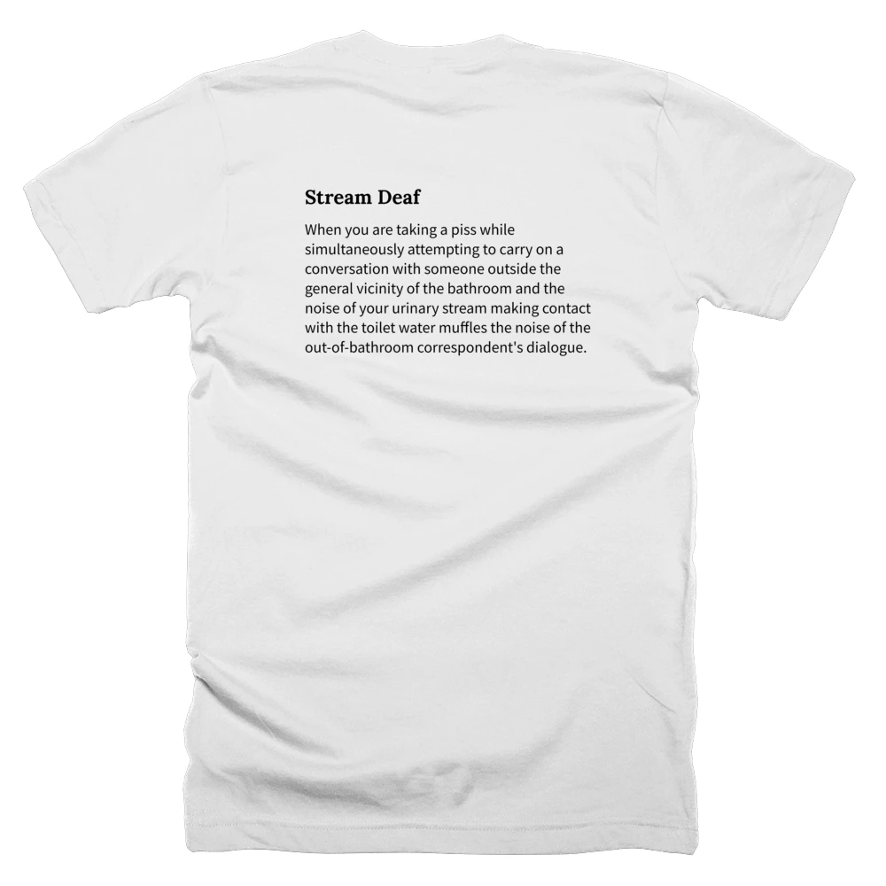 T-shirt with a definition of 'Stream Deaf' printed on the back
