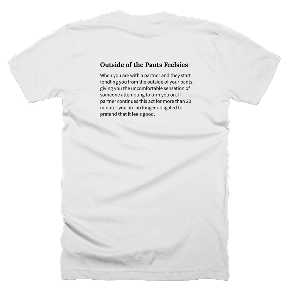 T-shirt with a definition of 'Outside of the Pants Feelsies' printed on the back