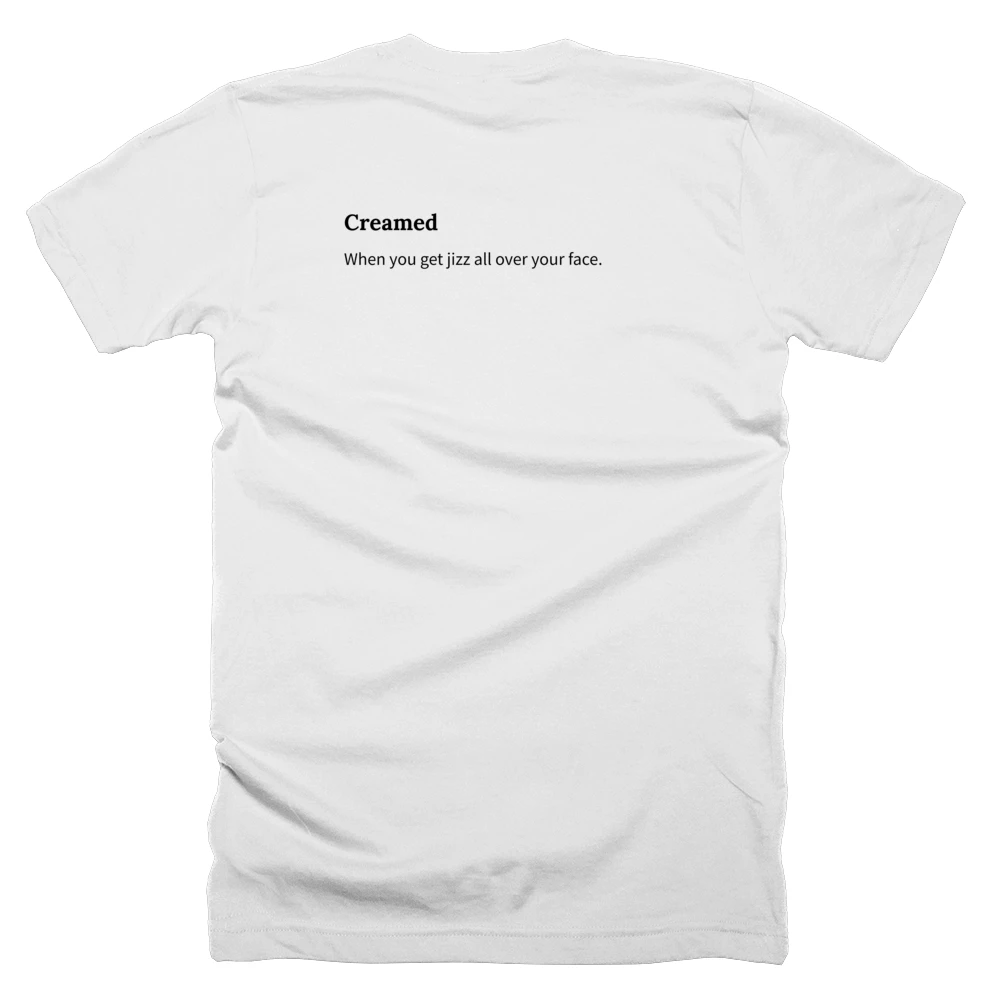 T-shirt with a definition of 'Creamed' printed on the back