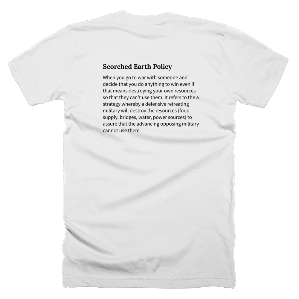 T-shirt with a definition of 'Scorched Earth Policy' printed on the back
