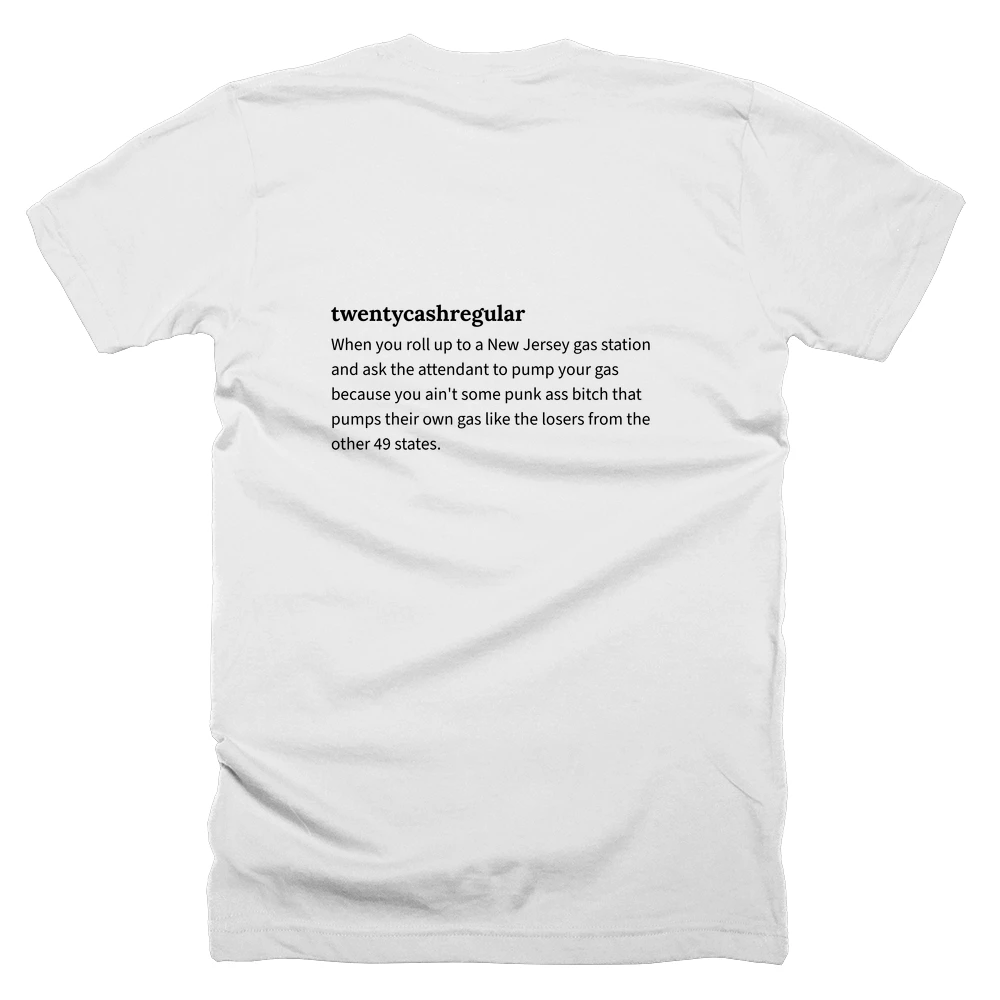 T-shirt with a definition of 'twentycashregular' printed on the back