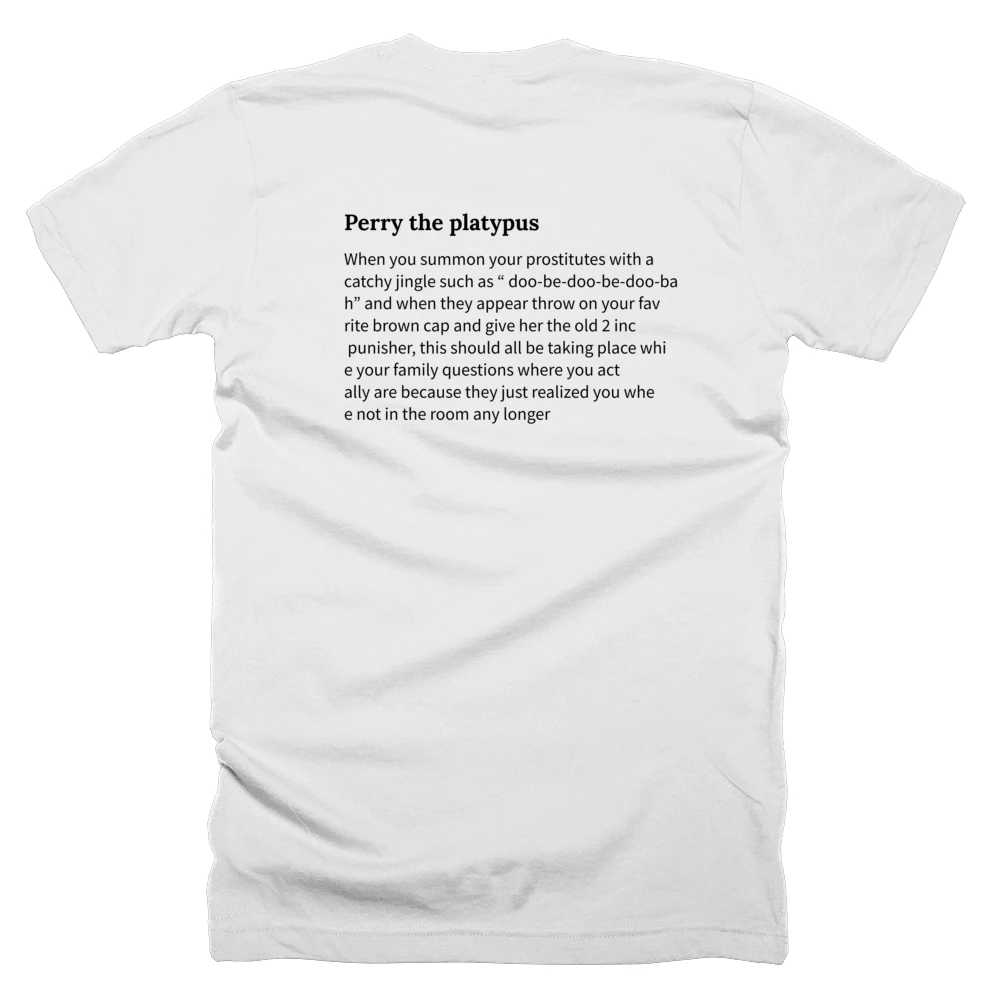 T-shirt with a definition of 'Perry the platypus' printed on the back