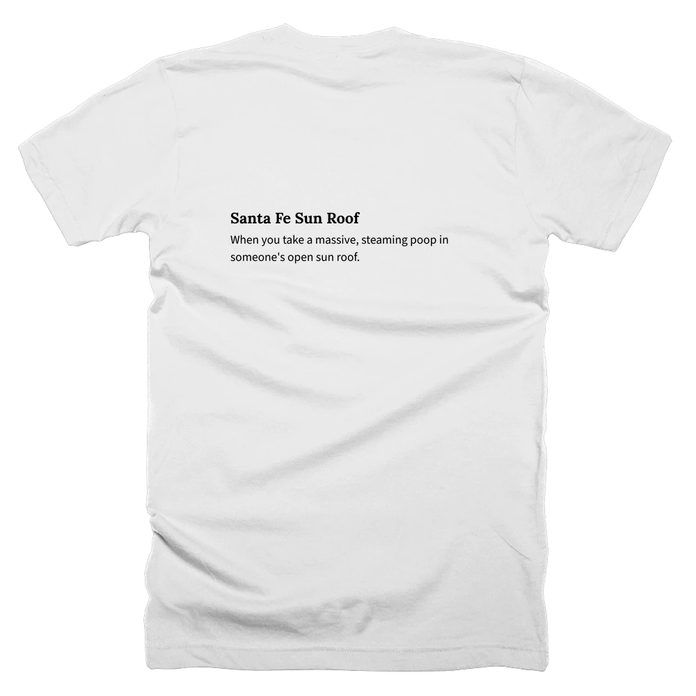 T-shirt with a definition of 'Santa Fe Sun Roof' printed on the back