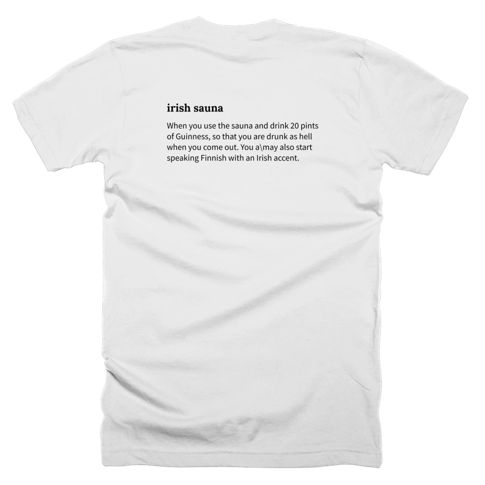 T-shirt with a definition of 'irish sauna' printed on the back