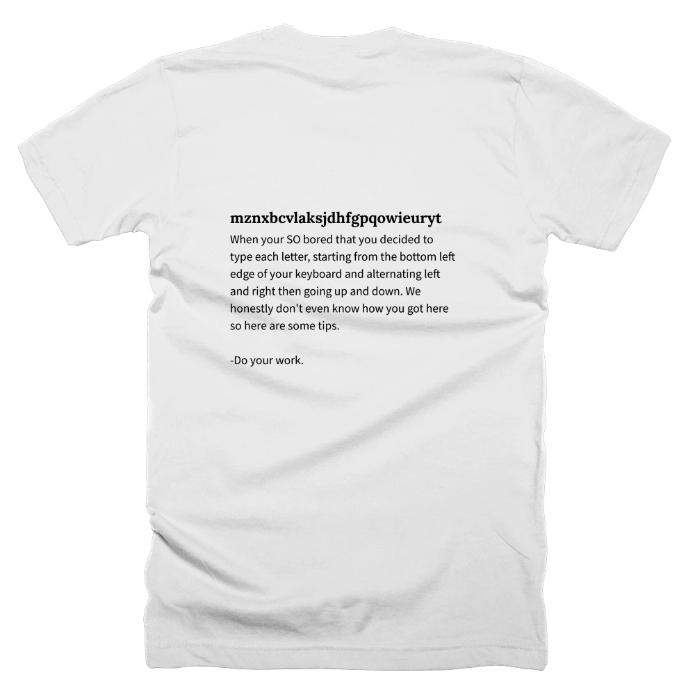 T-shirt with a definition of 'mznxbcvlaksjdhfgpqowieuryt' printed on the back