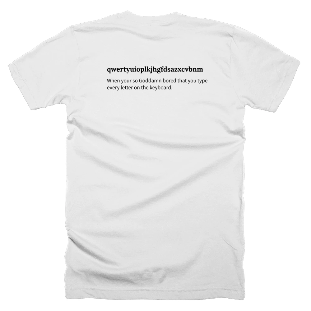 T-shirt with a definition of 'qwertyuioplkjhgfdsazxcvbnm' printed on the back