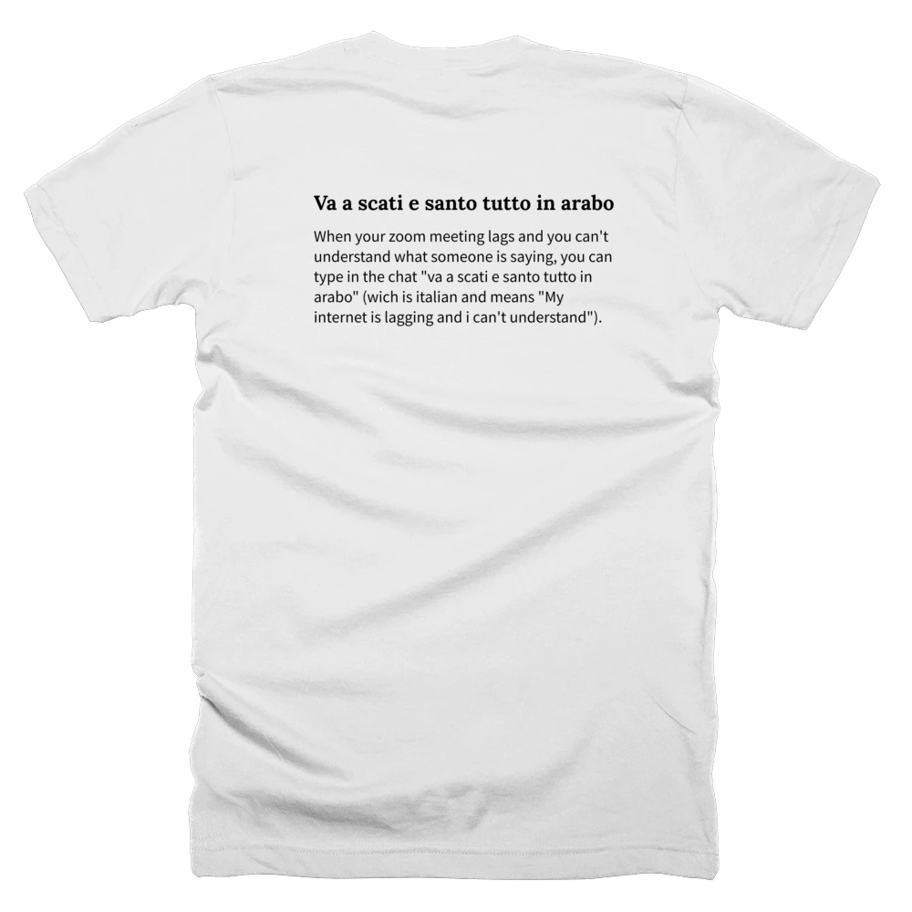 T-shirt with a definition of 'Va a scati e santo tutto in arabo' printed on the back