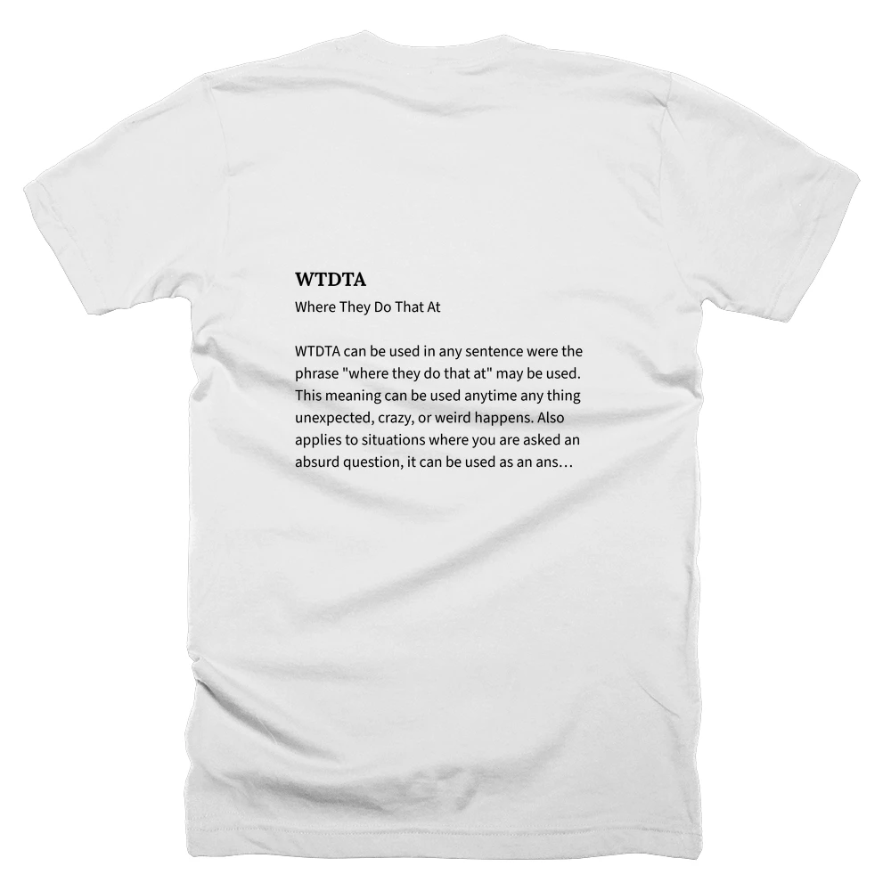 T-shirt with a definition of 'WTDTA' printed on the back