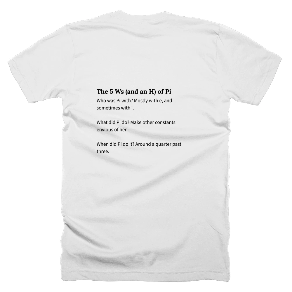 T-shirt with a definition of 'The 5 Ws (and an H) of Pi' printed on the back