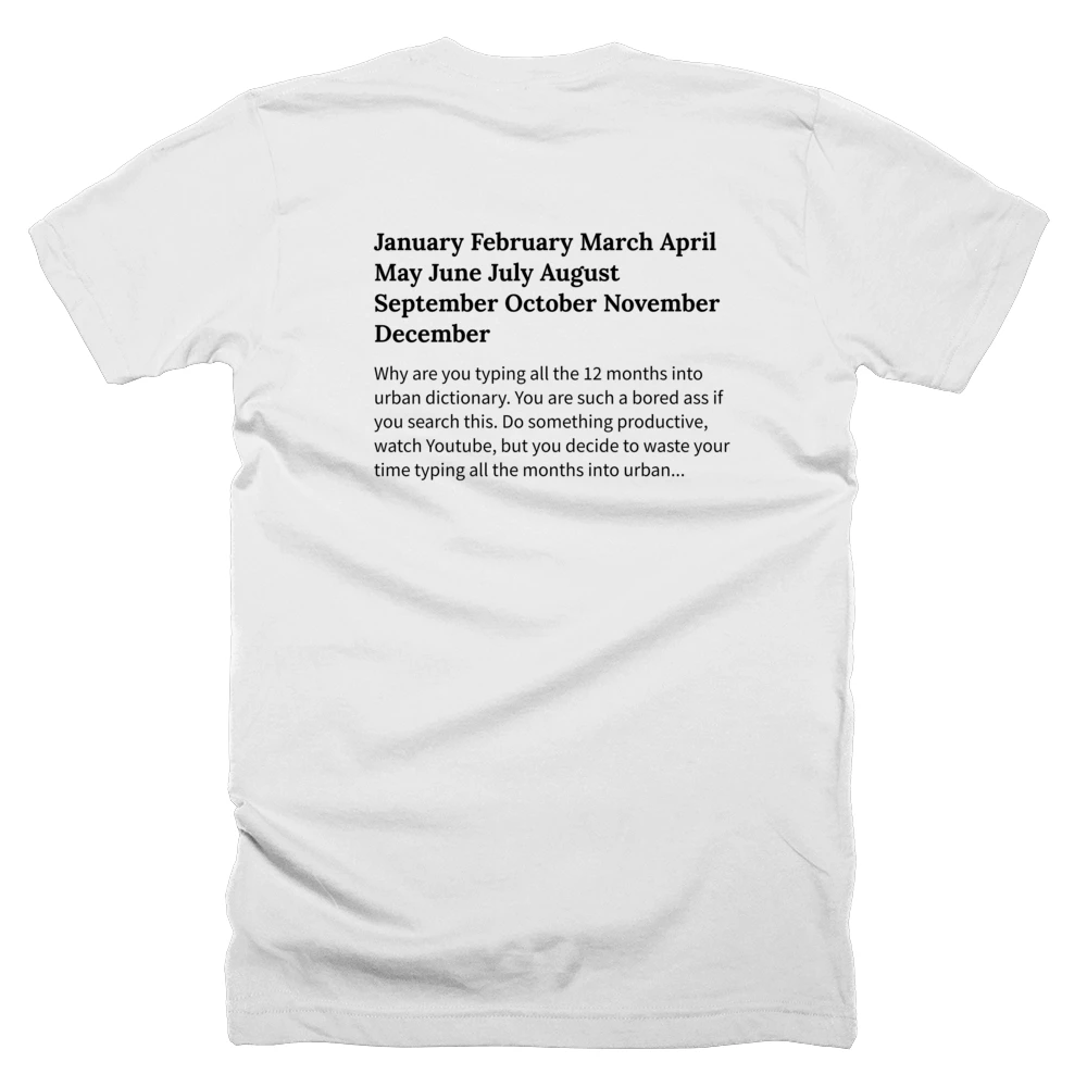 T-shirt with a definition of 'January February March April May June July August September October November December' printed on the back