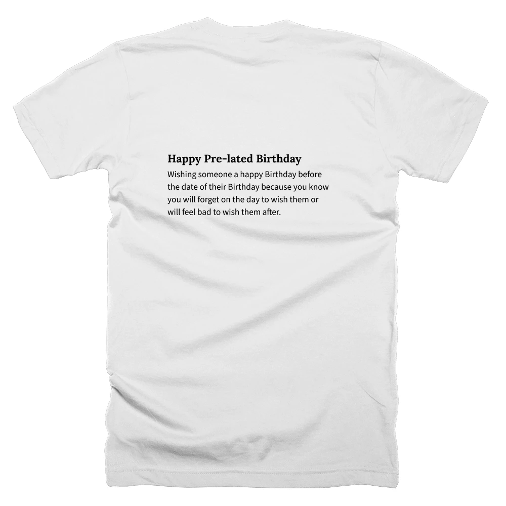 T-shirt with a definition of 'Happy Pre-lated Birthday' printed on the back