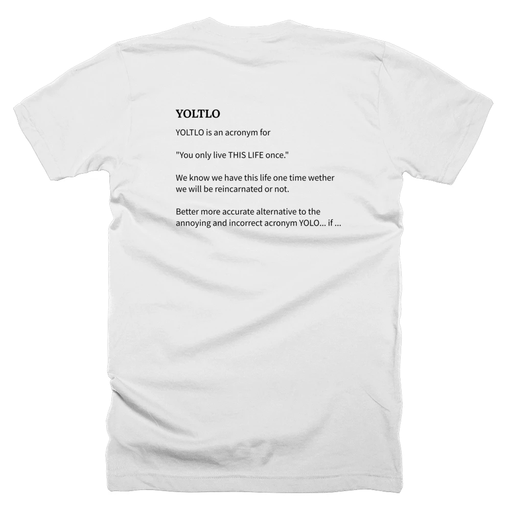 T-shirt with a definition of 'YOLTLO' printed on the back