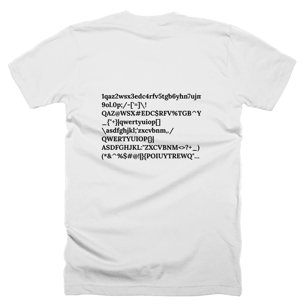 T-shirt with a definition of '1qaz2wsx3edc4rfv5tgb6yhn7ujm8ik,9ol.0p;/-['=]\!QAZ@WSX#EDC$RFV%TGB^YHN&UJM*IK<(OL>)P:?_{"+}|qwertyuiop[]\asdfghjkl;'zxcvbnm,./QWERTYUIOP{}|ASDFGHJKL:"ZXCVBNM<>?+_)(*&^%$#@!|}{POIUYTREWQ":LKJHGFDS?><MNBVCXZ' printed on the back
