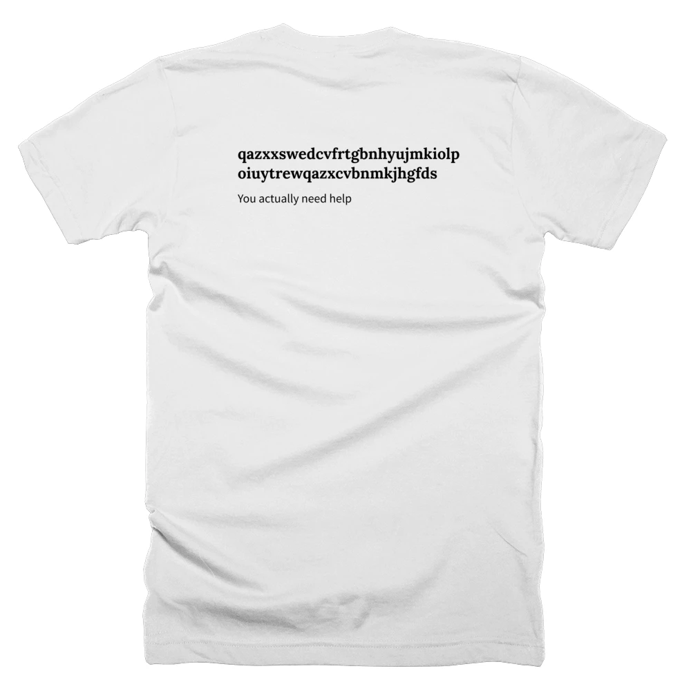 T-shirt with a definition of 'qazxxswedcvfrtgbnhyujmkiolpoiuytrewqazxcvbnmkjhgfds' printed on the back