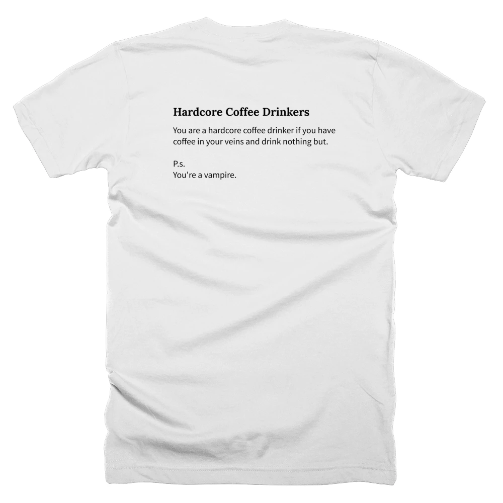 T-shirt with a definition of 'Hardcore Coffee Drinkers' printed on the back