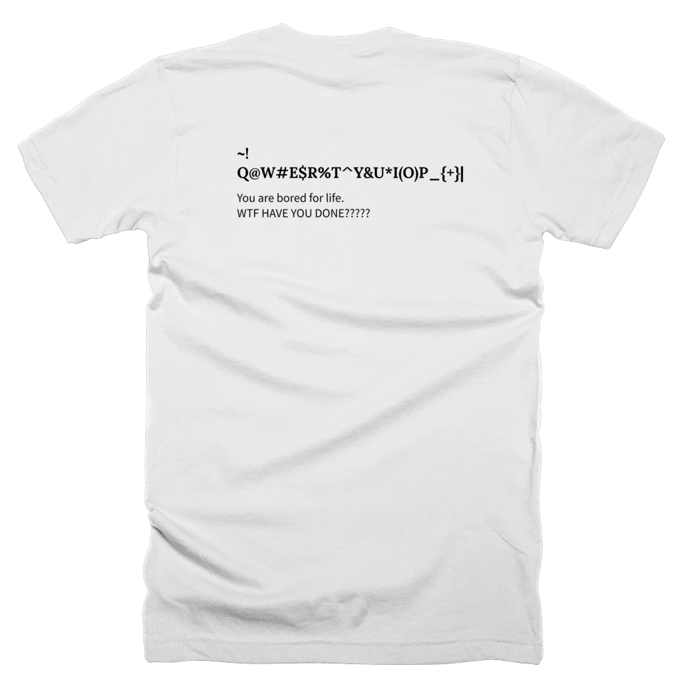 T-shirt with a definition of '~!Q@W#E$R%T^Y&U*I(O)P_{+}|' printed on the back