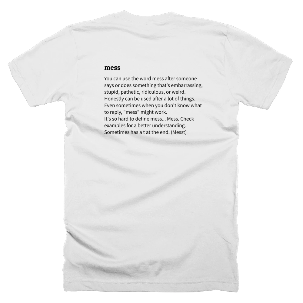 T-shirt with a definition of 'mess' printed on the back