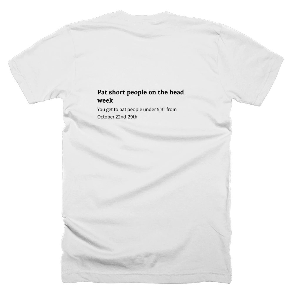 T-shirt with a definition of 'Pat short people on the head week' printed on the back