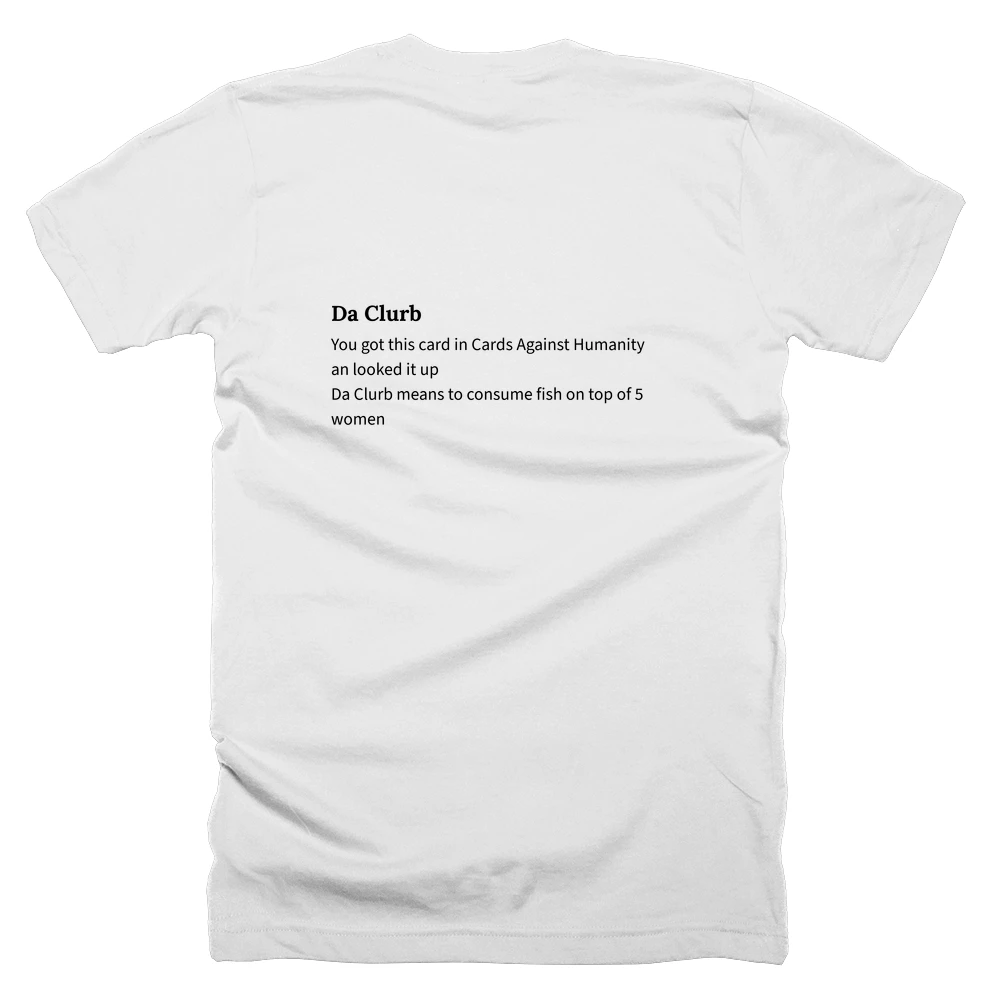 T-shirt with a definition of 'Da Clurb' printed on the back