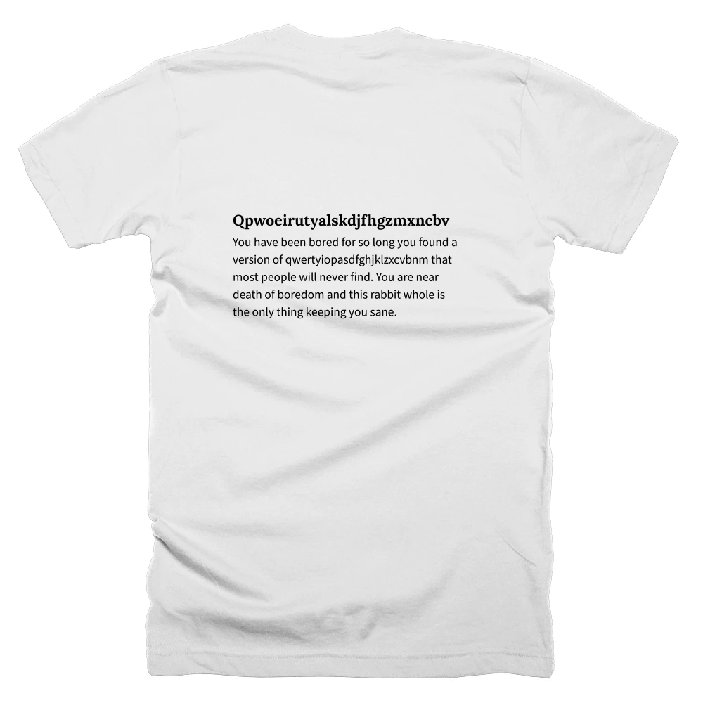 T-shirt with a definition of 'Qpwoeirutyalskdjfhgzmxncbv' printed on the back