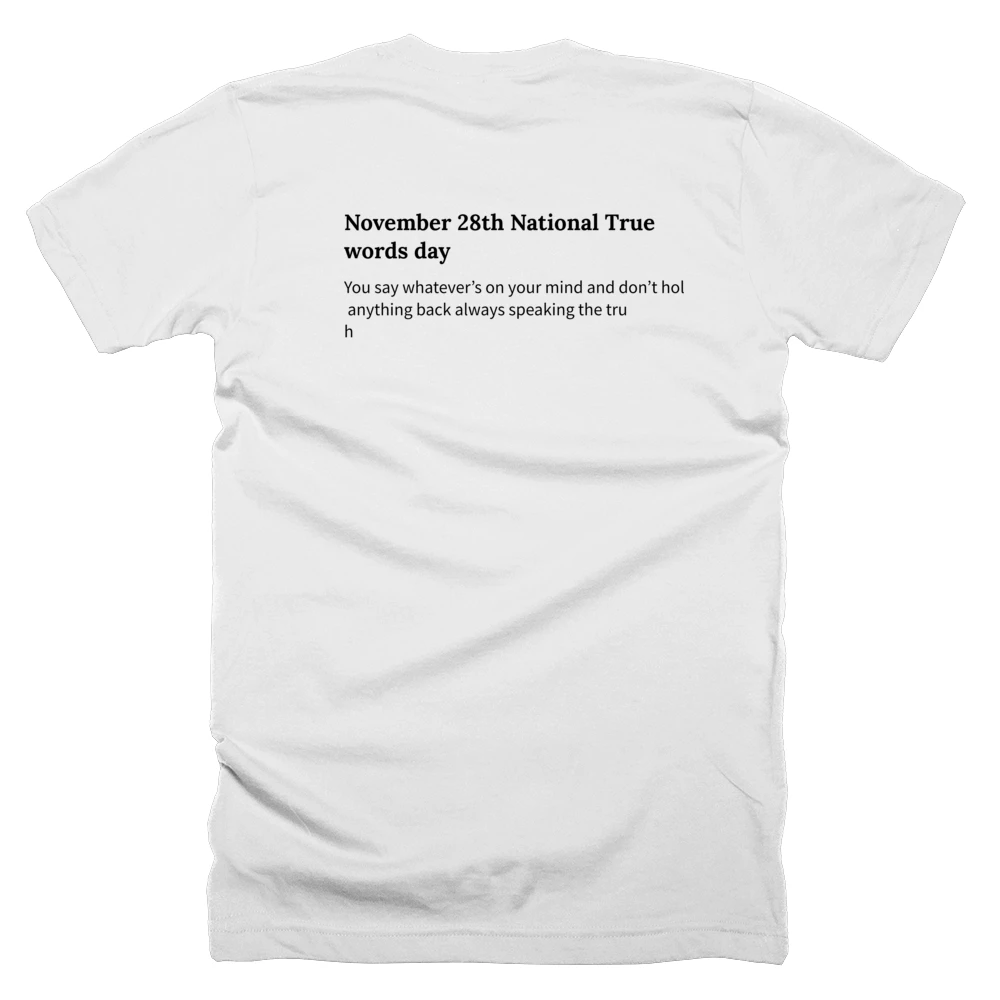 T-shirt with a definition of 'November 28th National True words day' printed on the back
