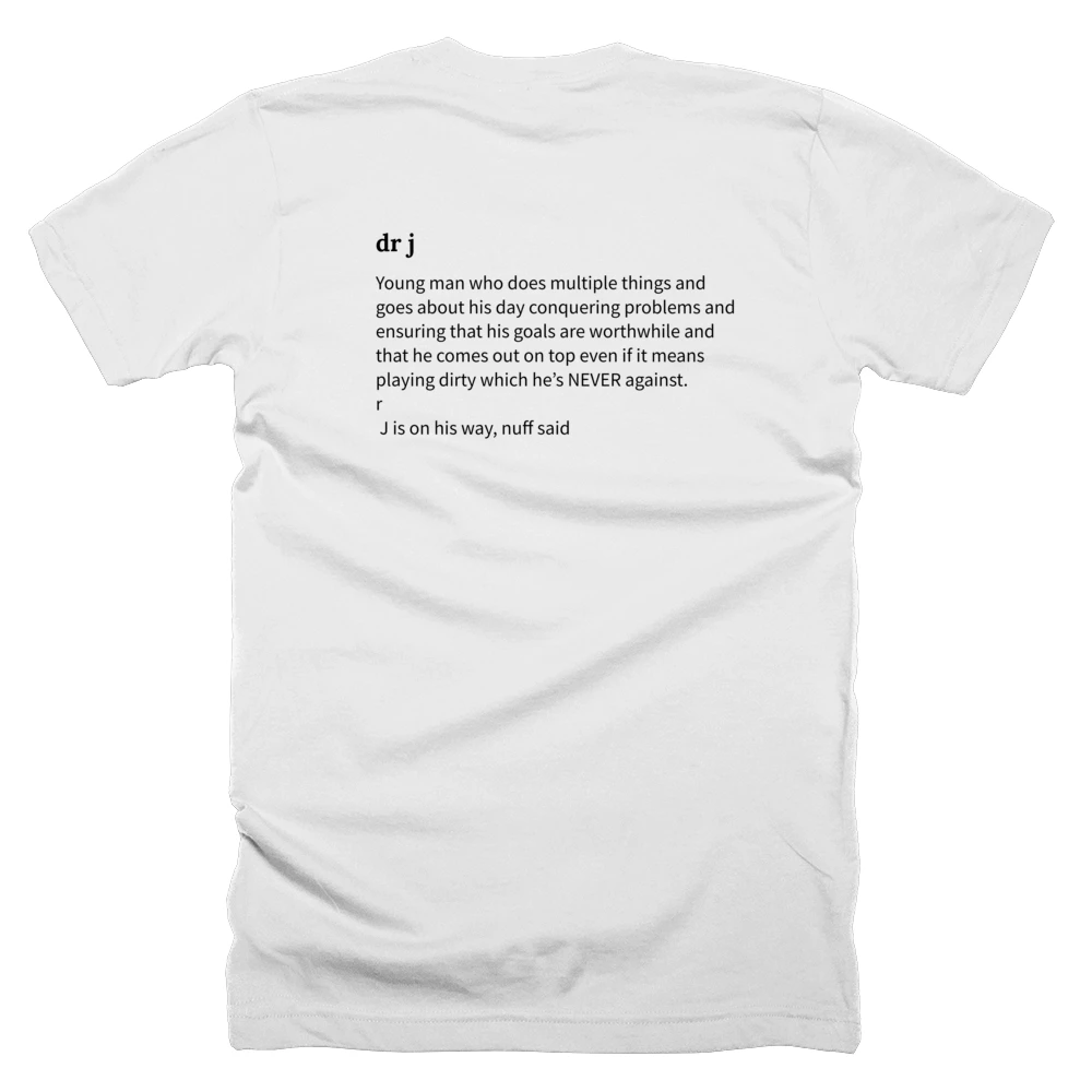 T-shirt with a definition of 'dr j' printed on the back