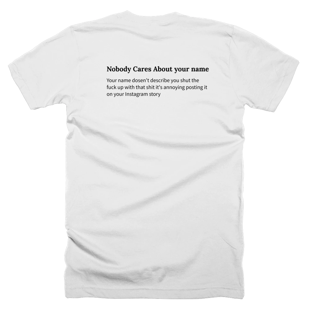 T-shirt with a definition of 'Nobody Cares About your name' printed on the back