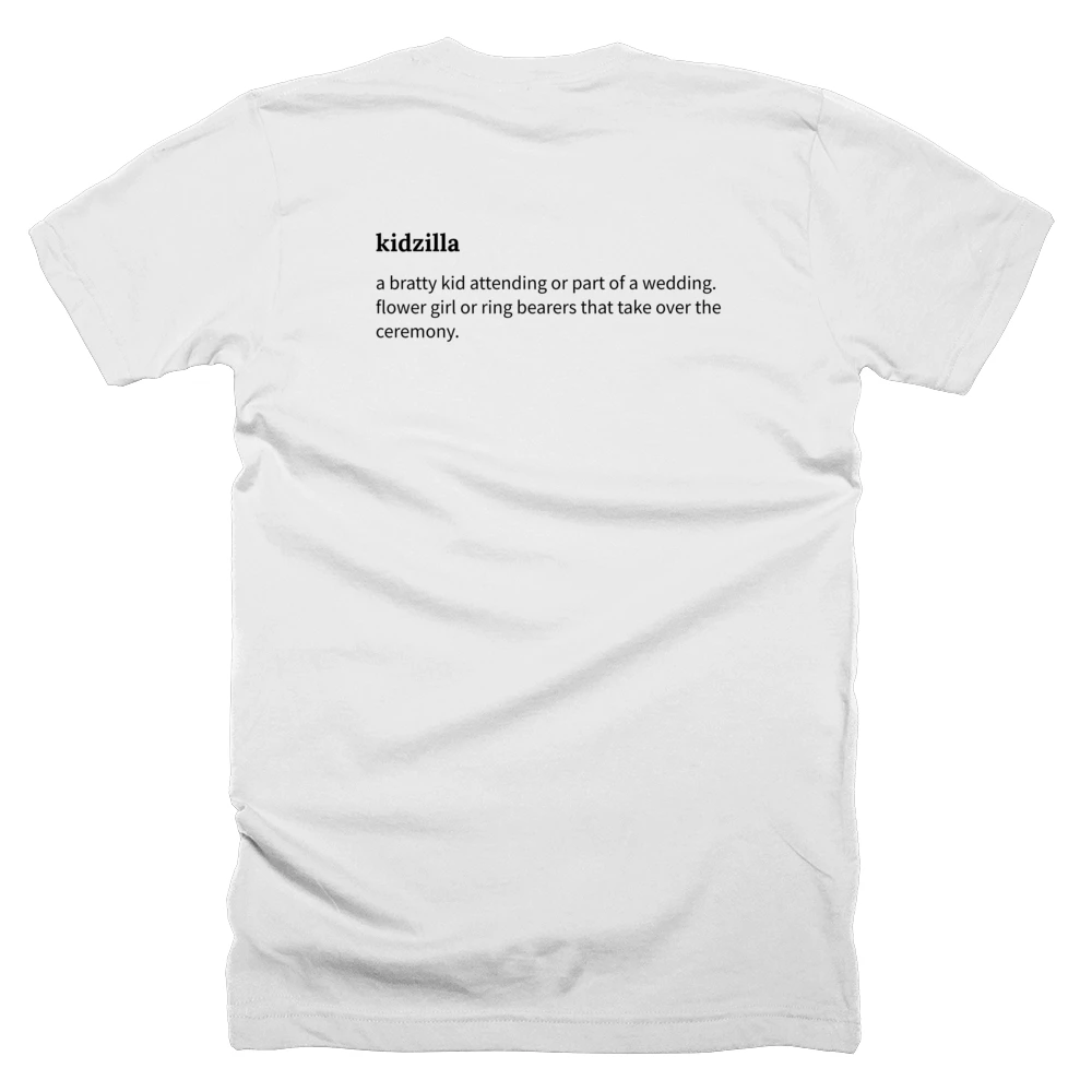 T-shirt with a definition of 'kidzilla' printed on the back