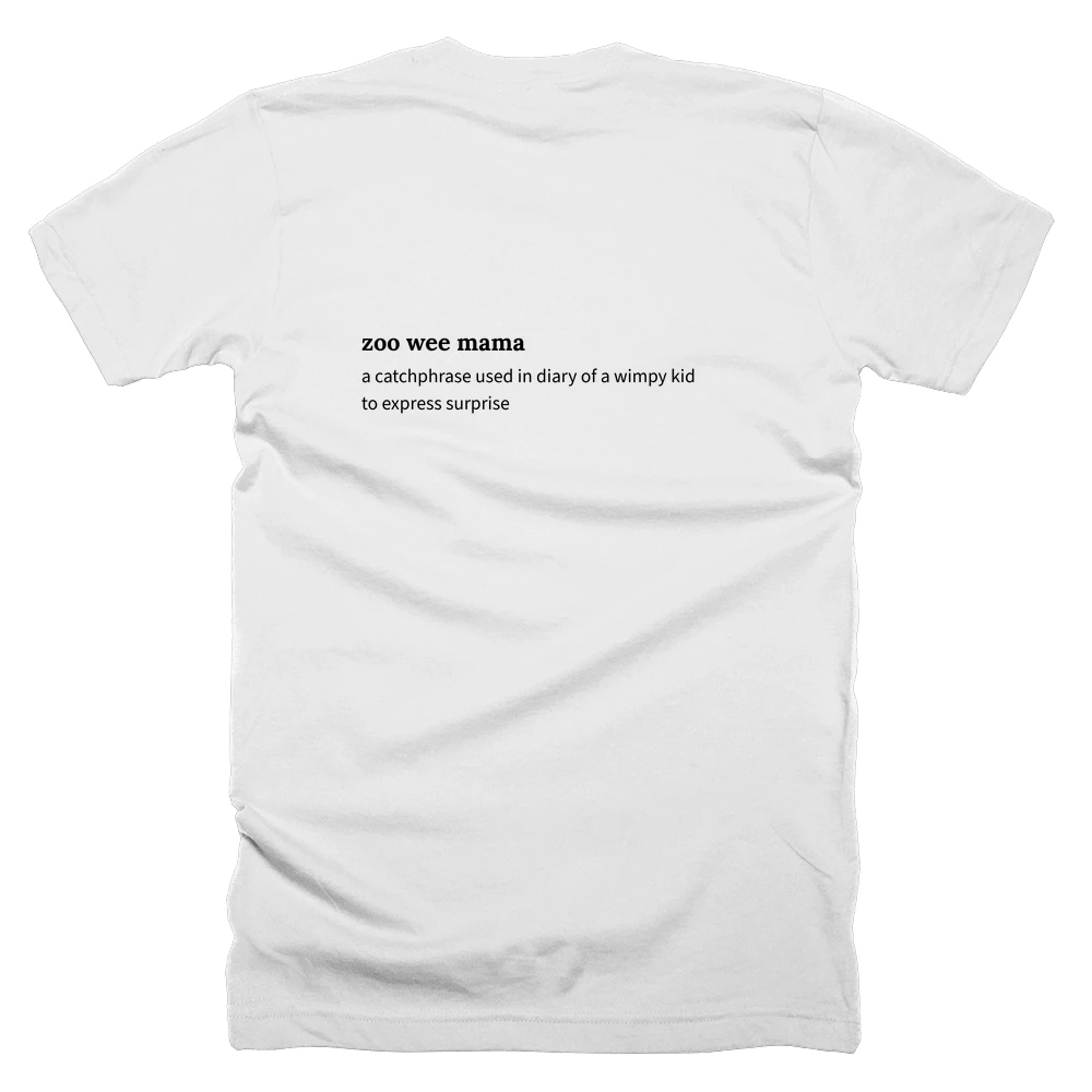 T-shirt with a definition of 'zoo wee mama' printed on the back