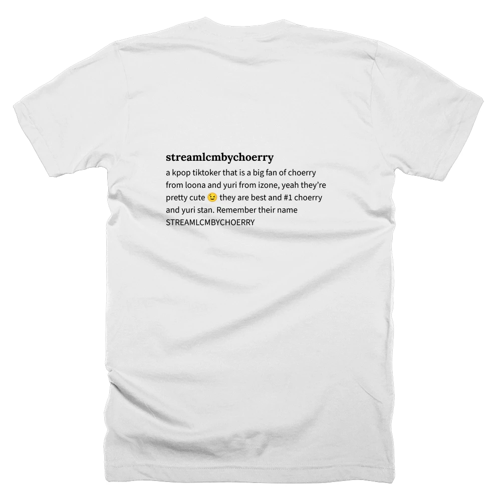 T-shirt with a definition of 'streamlcmbychoerry' printed on the back