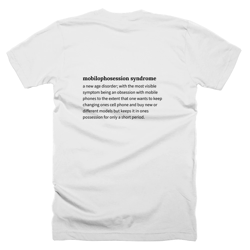 T-shirt with a definition of 'mobilophosession syndrome' printed on the back