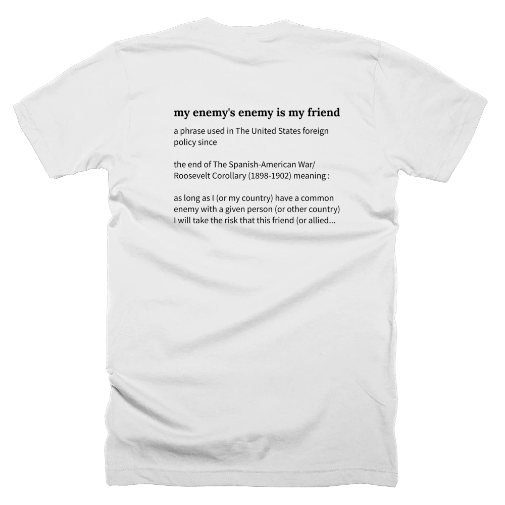 T-shirt with a definition of 'my enemy's enemy is my friend' printed on the back