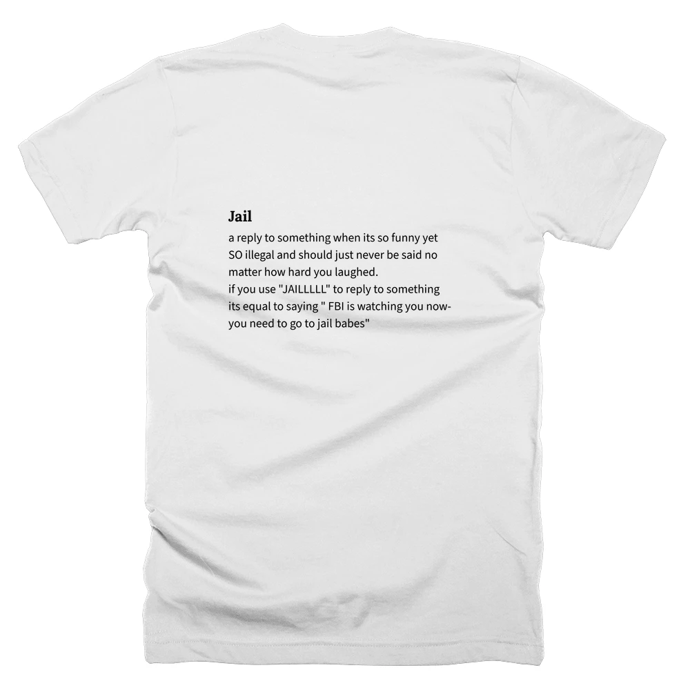 T-shirt with a definition of 'Jail' printed on the back
