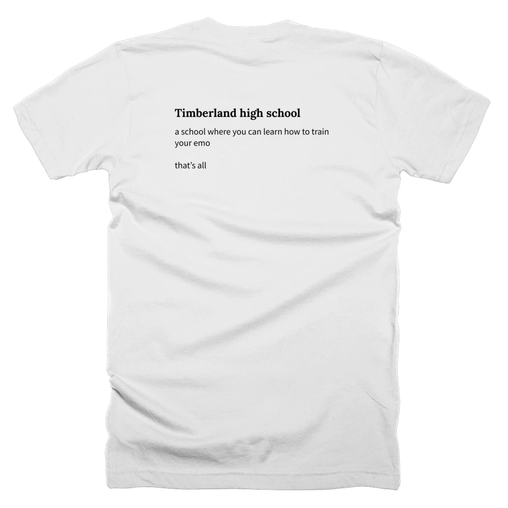 T-shirt with a definition of 'Timberland high school' printed on the back