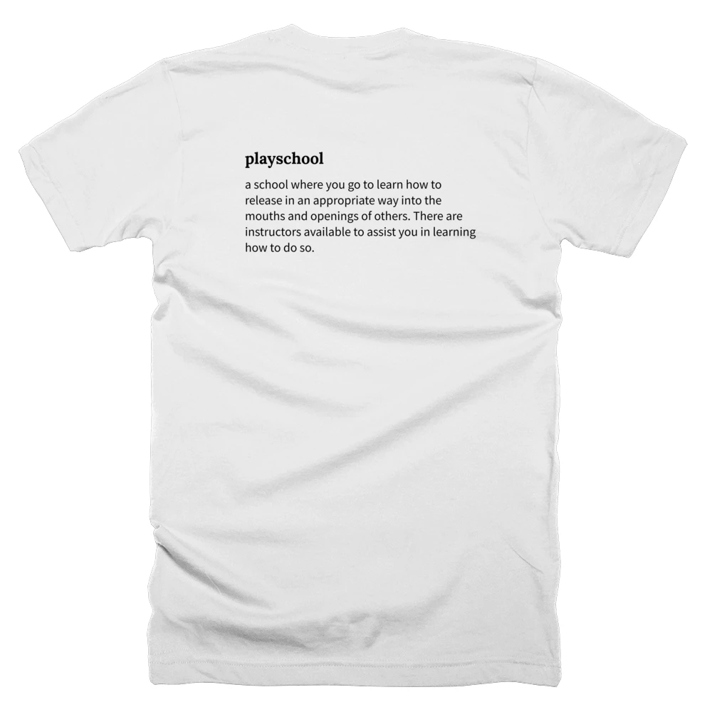 T-shirt with a definition of 'playschool' printed on the back
