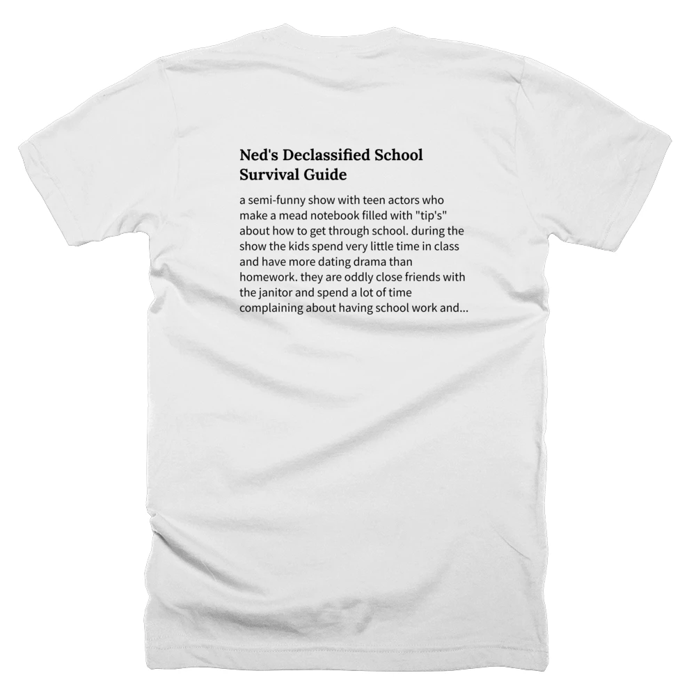 T-shirt with a definition of 'Ned's Declassified School Survival Guide' printed on the back